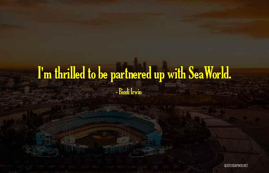 Partnered With Quotes By Bindi Irwin Partnered With Quotes By Bindi Irwin