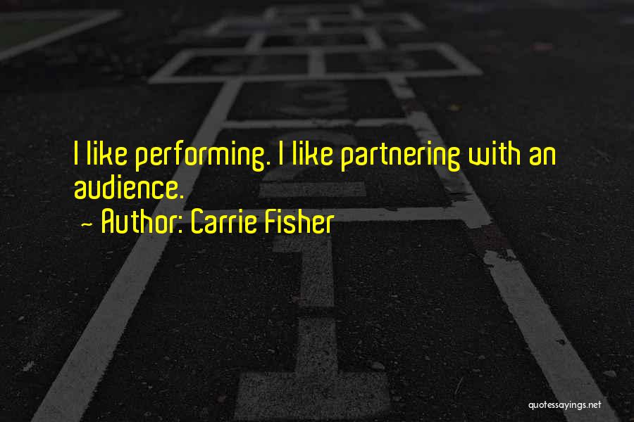 Partnering Quotes By Carrie Fisher