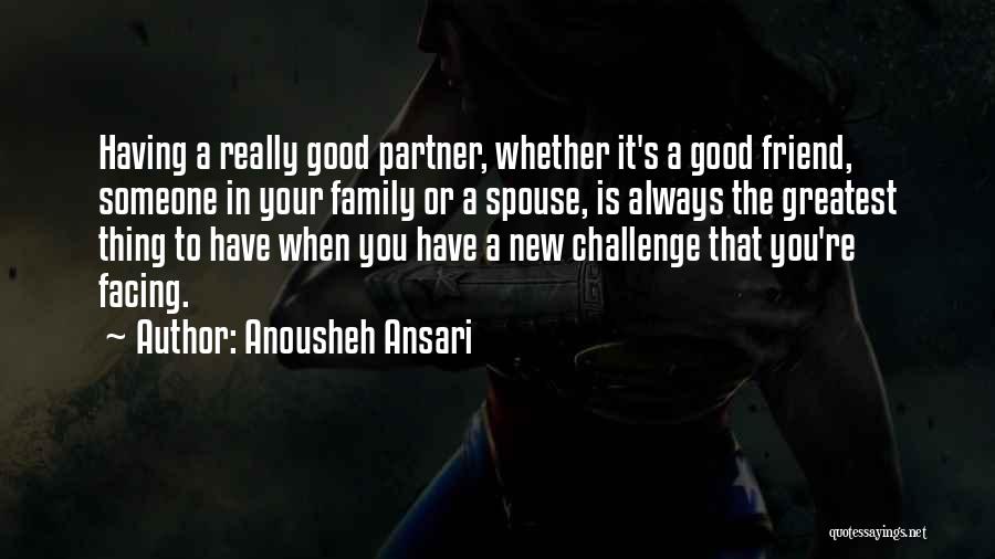 Partners Family Quotes By Anousheh Ansari