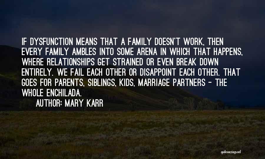 Partners Family Quotes By Mary Karr