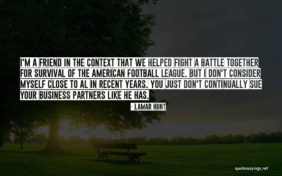 Partners In Business Quotes By Lamar Hunt Partners In Business Quotes By Lamar Hunt
