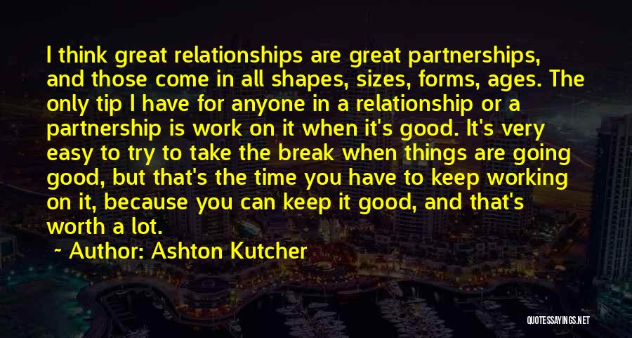 Partnership In A Relationship Quotes By Ashton Kutcher