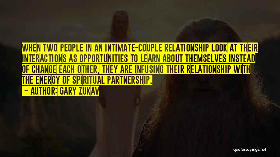 Partnership In A Relationship Quotes By Gary Zukav