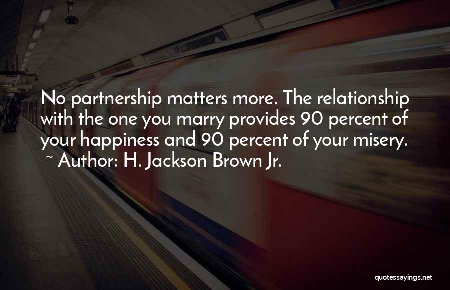 Partnership In A Relationship Quotes By H. Jackson Brown Jr.