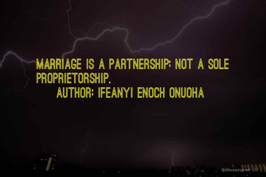 Partnership In A Relationship Quotes By Ifeanyi Enoch Onuoha