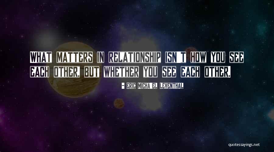 Partnership In Relationship Quotes By Eric Micha'el Leventhal Partnership In Relationship Quotes By Eric Micha'el Leventhal