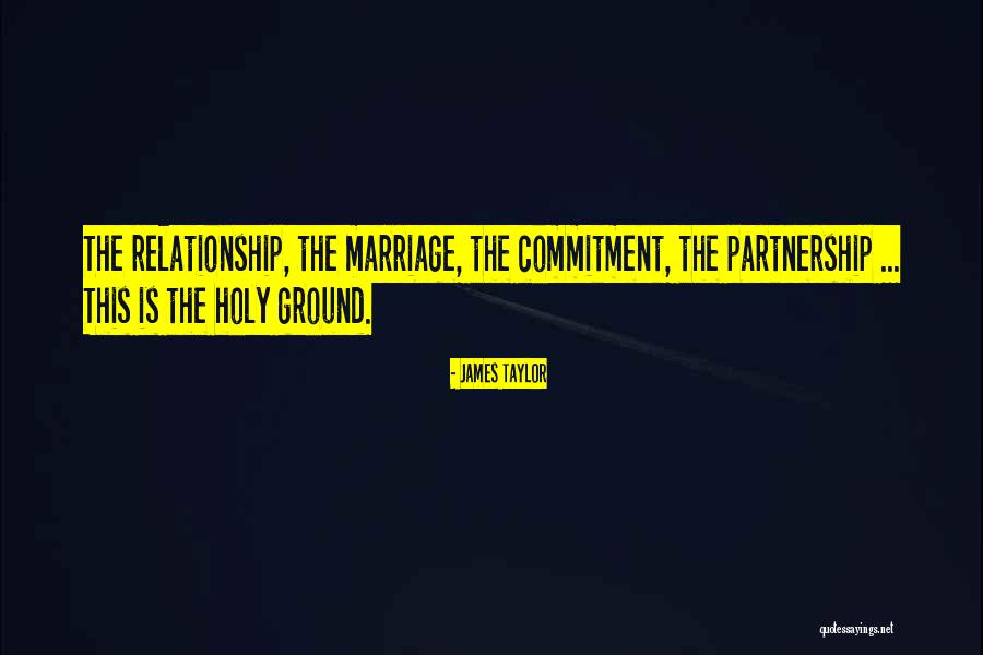 Partnership In Relationship Quotes By James Taylor Partnership In Relationship Quotes By James Taylor