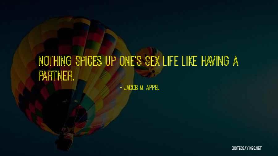 Partnership In Relationships Quotes By Jacob M. Appel Partnership In Relationships Quotes By Jacob M. Appel