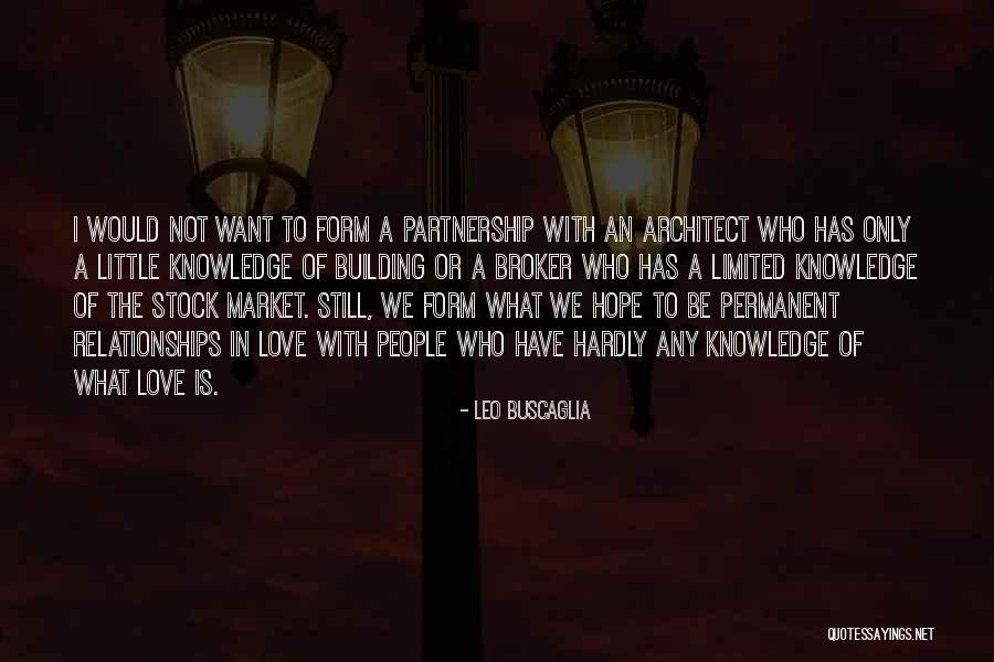 Partnership In Relationships Quotes By Leo Buscaglia Partnership In Relationships Quotes By Leo Buscaglia