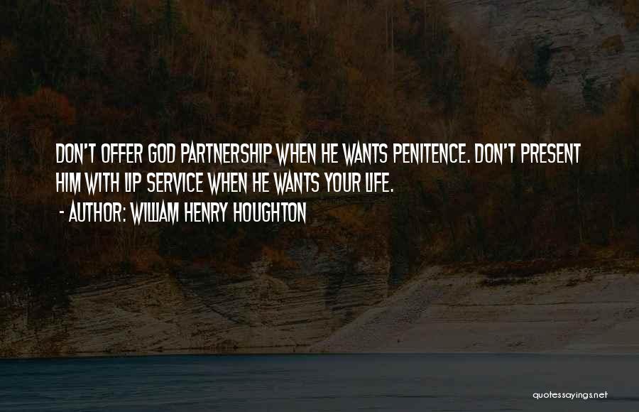 Partnership With God Quotes By William Henry Houghton