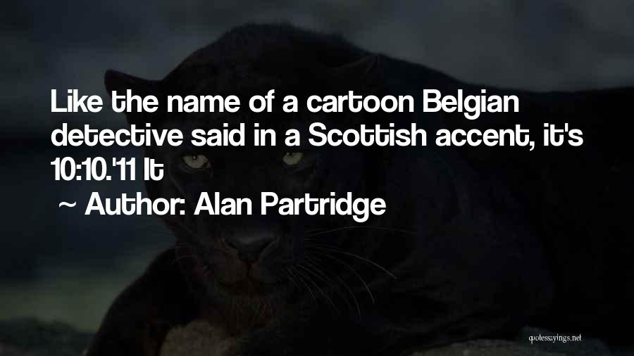 Partridge Alan Quotes By Alan Partridge