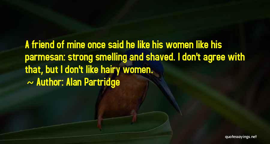 Partridge Alan Quotes By Alan Partridge