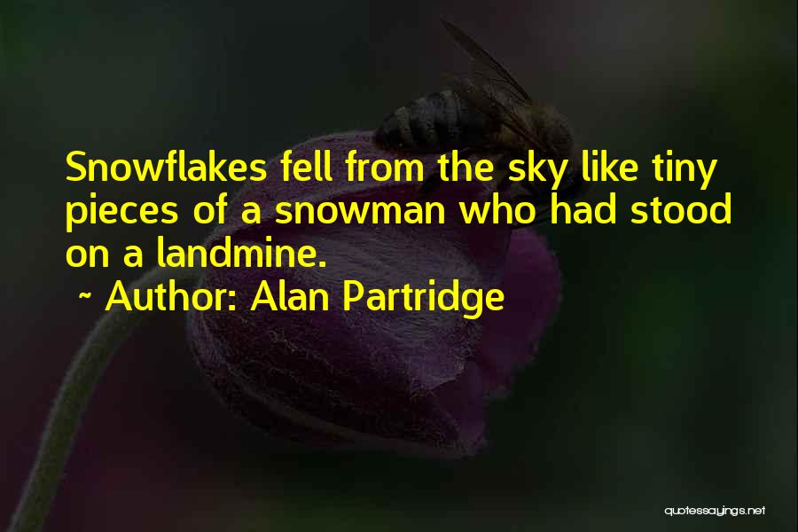 Partridge Alan Quotes By Alan Partridge