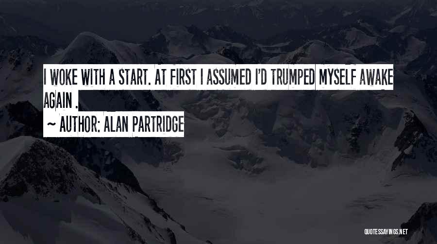 Partridge Alan Quotes By Alan Partridge