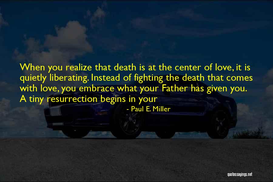 Parts Attrition Quotes By Paul E. Miller Parts Attrition Quotes By Paul E. Miller