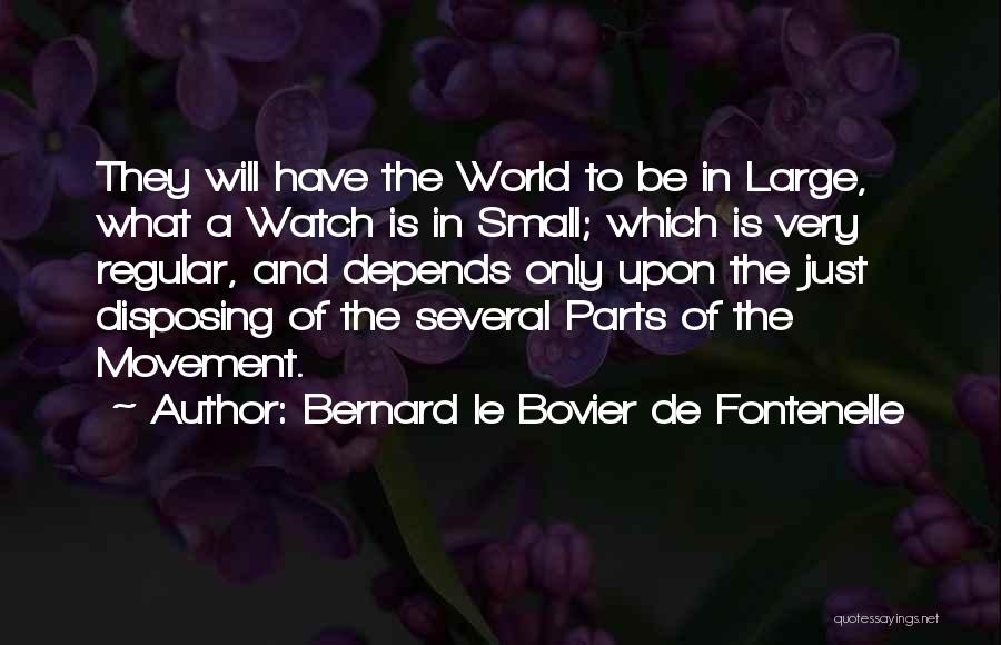 Parts Of Life Quotes By Bernard Le Bovier De Fontenelle