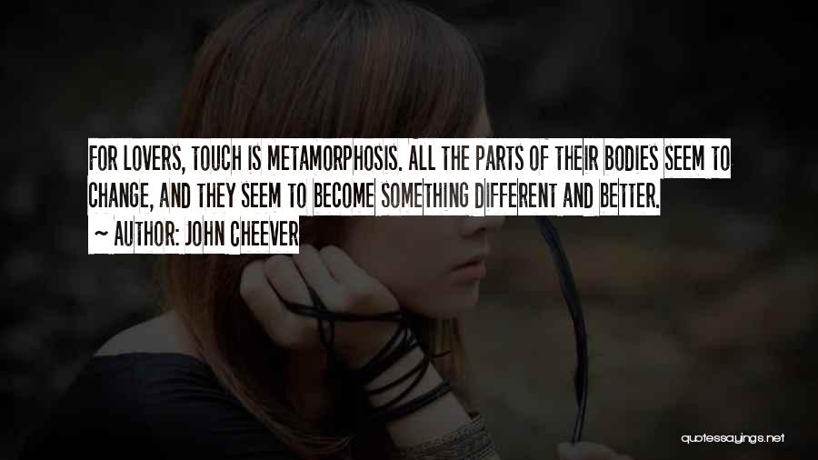 Parts Of Life Quotes By John Cheever