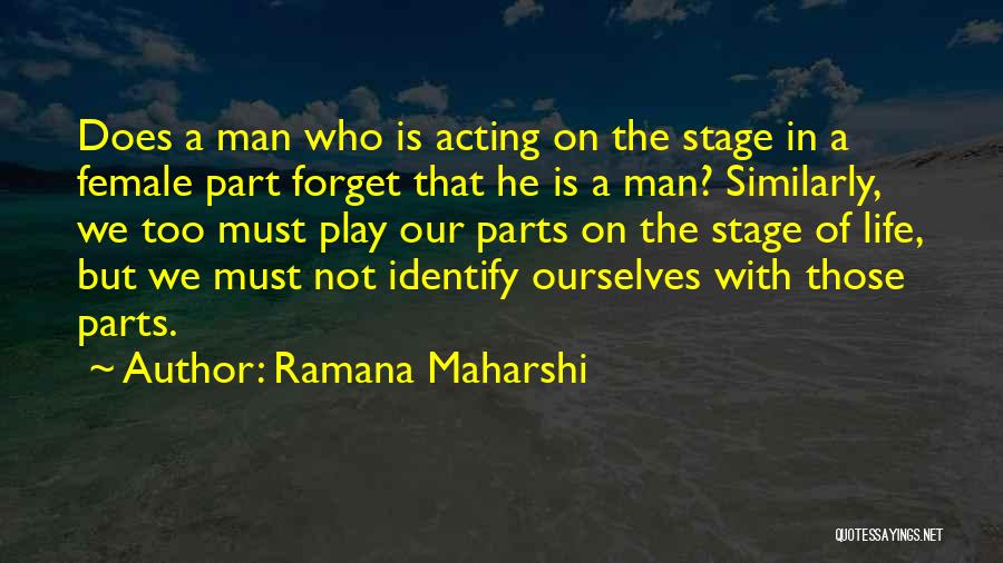 Parts Of Life Quotes By Ramana Maharshi