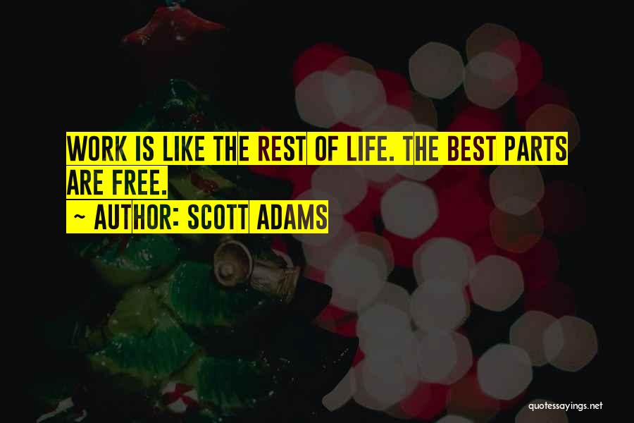 Parts Of Life Quotes By Scott Adams