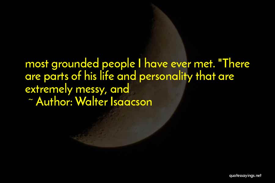Parts Of Life Quotes By Walter Isaacson