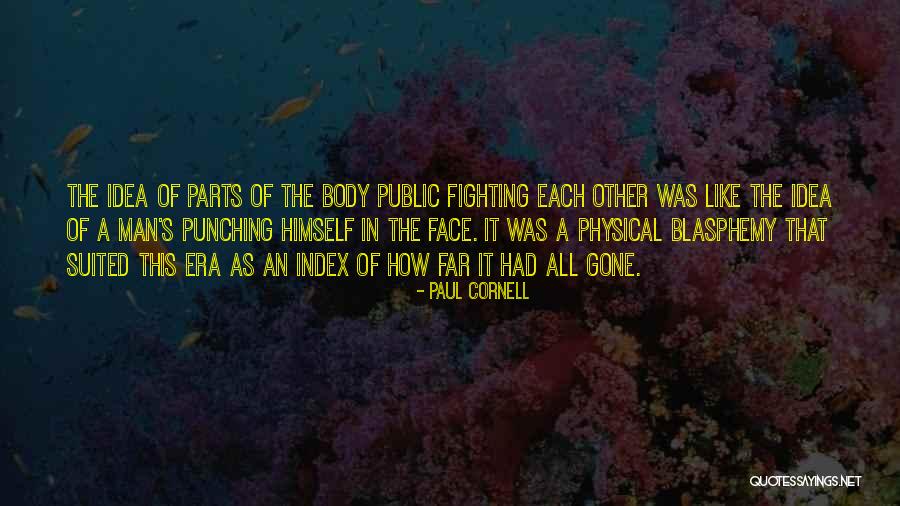 Parts Of The Body Quotes By Paul Cornell