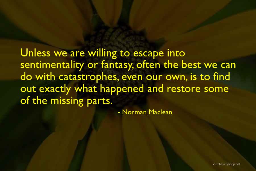 Parts Or Quotes By Norman Maclean Parts Or Quotes By Norman Maclean