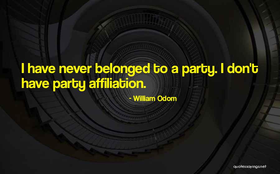 Party Affiliation Quotes By William Odom Party Affiliation Quotes By William Odom