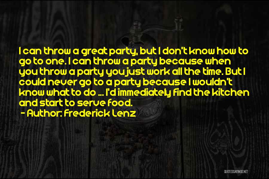 Party All The Time Quotes By Frederick Lenz