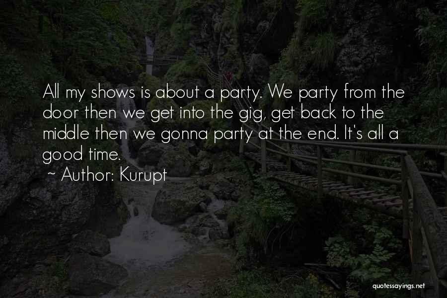 Party All The Time Quotes By Kurupt
