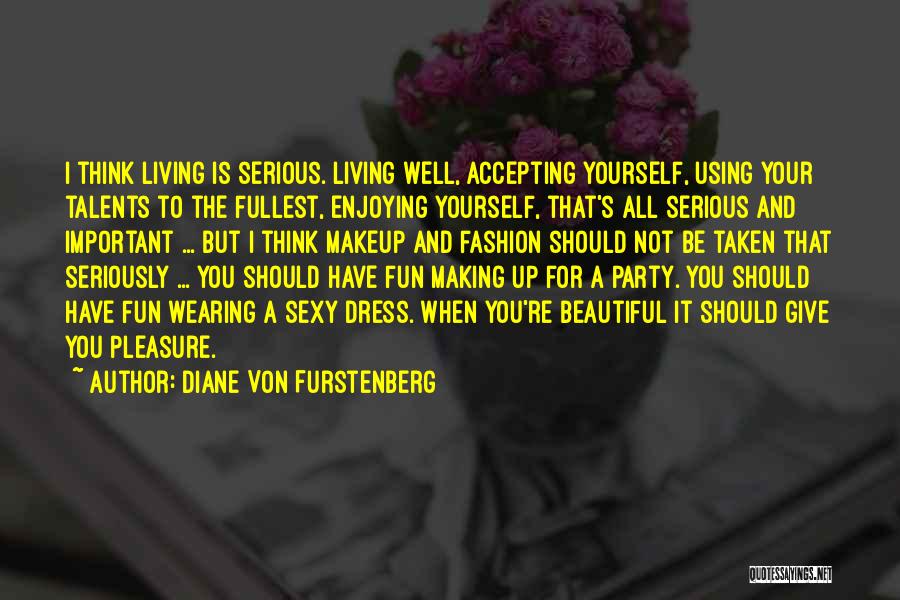 Party And Fun Quotes By Diane Von Furstenberg