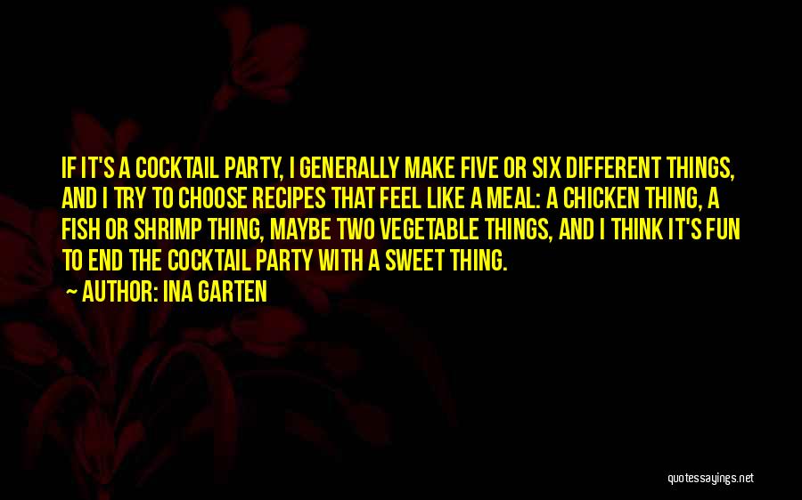 Party And Fun Quotes By Ina Garten