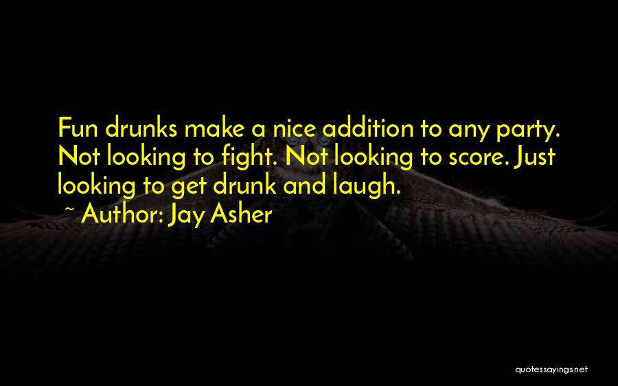 Party And Fun Quotes By Jay Asher