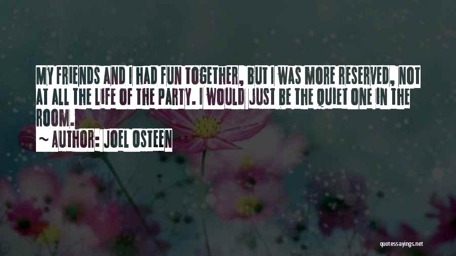 Party And Fun Quotes By Joel Osteen