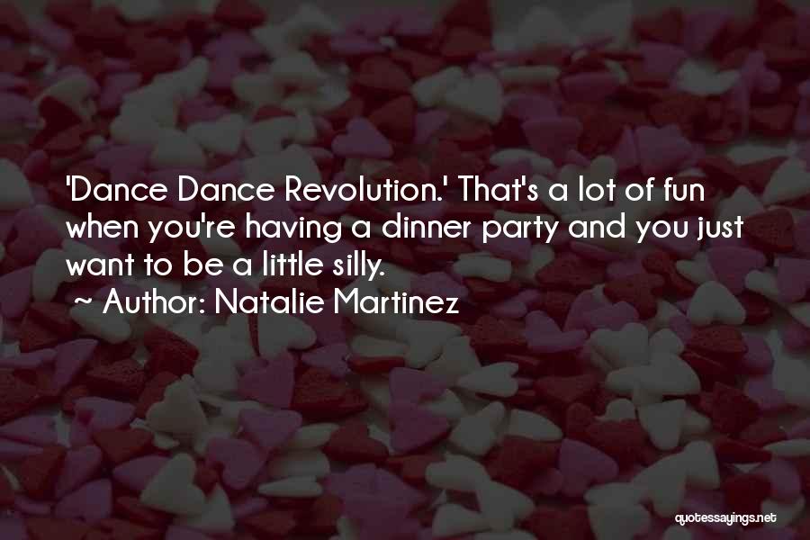Party And Fun Quotes By Natalie Martinez