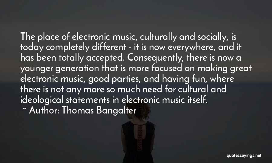 Party And Having Fun Quotes By Thomas Bangalter