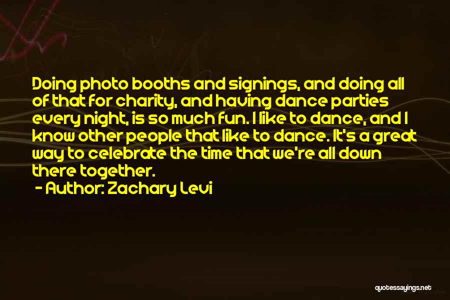 Party And Having Fun Quotes By Zachary Levi