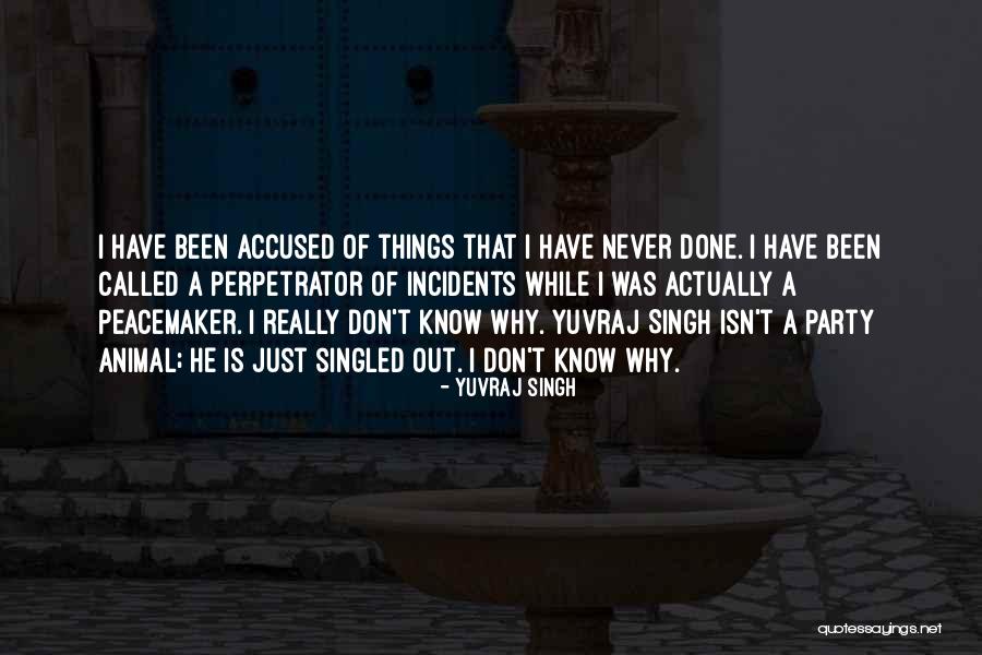 Party Animal Quotes By Yuvraj Singh Party Animal Quotes By Yuvraj Singh