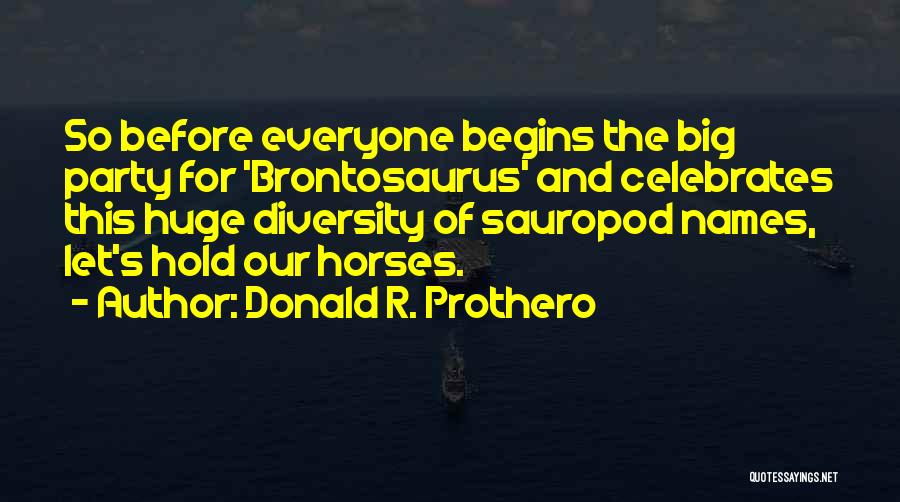 Party Begins Quotes By Donald R. Prothero