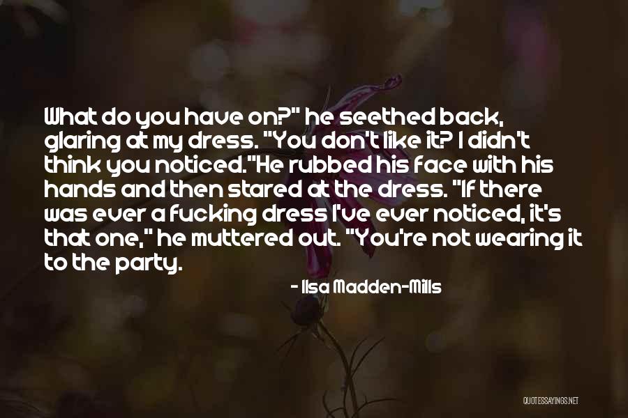 Party Dress Quotes By Ilsa Madden-Mills Party Dress Quotes By Ilsa Madden-Mills