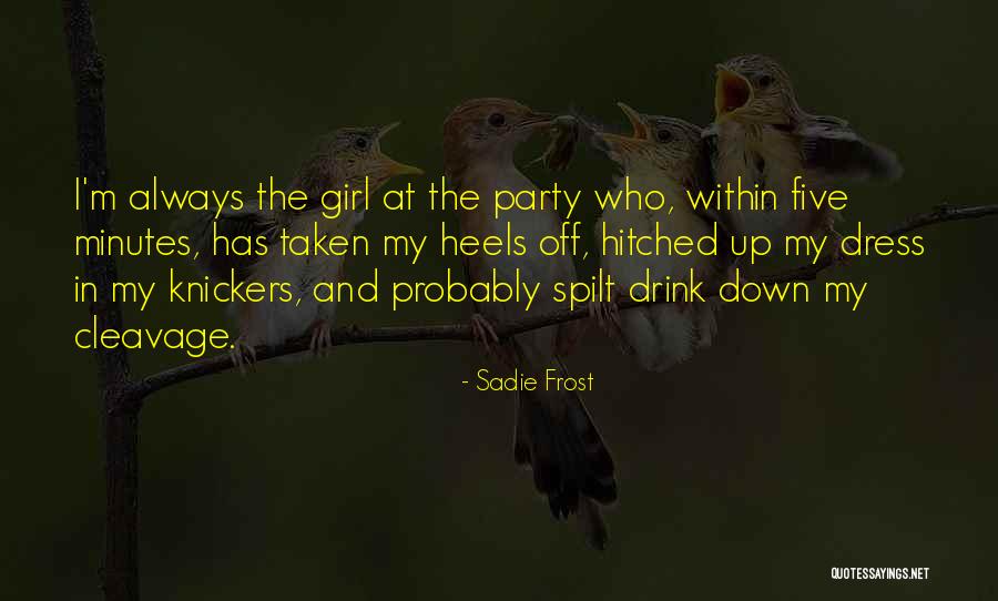 Party Dress Quotes By Sadie Frost Party Dress Quotes By Sadie Frost