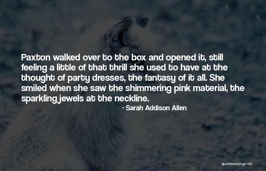 Party Dress Quotes By Sarah Addison Allen Party Dress Quotes By Sarah Addison Allen