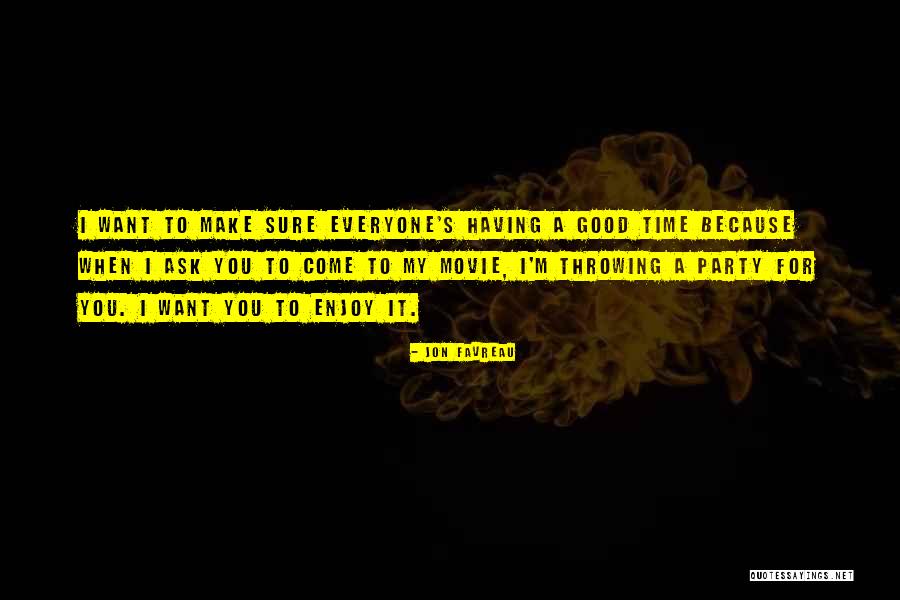 Party Enjoy Quotes By Jon Favreau Party Enjoy Quotes By Jon Favreau