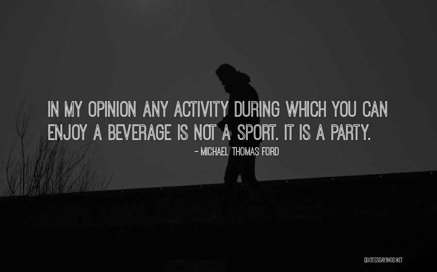 Party Enjoy Quotes By Michael Thomas Ford Party Enjoy Quotes By Michael Thomas Ford