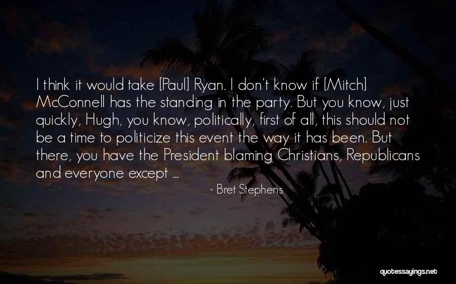 Party Event Quotes By Bret Stephens Party Event Quotes By Bret Stephens