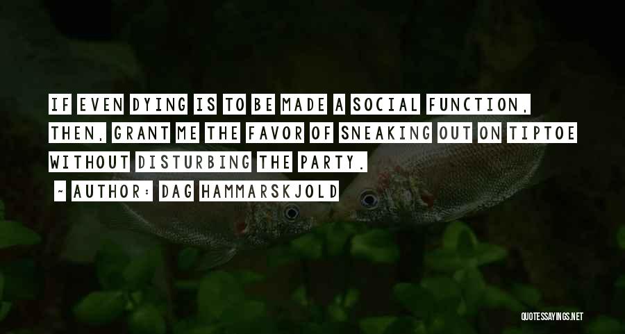 Party Favor Quotes By Dag Hammarskjold