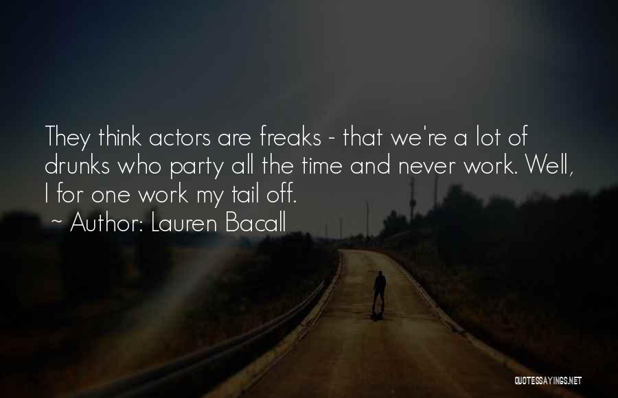 Party Freaks Quotes By Lauren Bacall