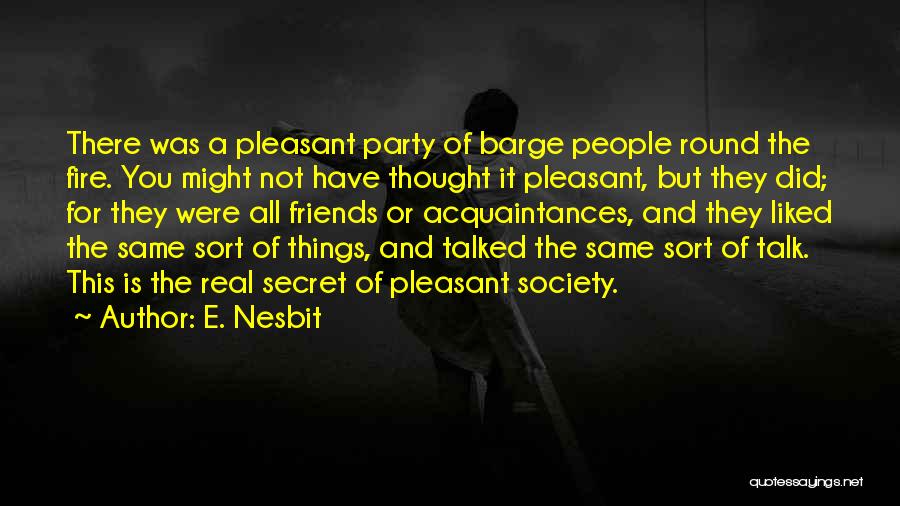 Party Friends Quotes By E. Nesbit