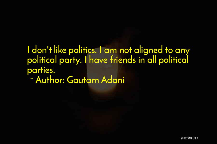 Party Friends Quotes By Gautam Adani