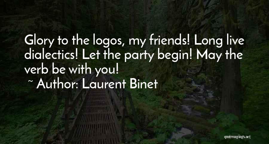 Party Friends Quotes By Laurent Binet