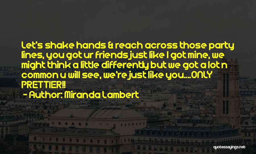 Party Friends Quotes By Miranda Lambert
